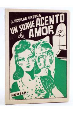 Cubierta de UN SUAVE ACENTO DE AMOR (J. Aguilar Catena) Aguilar Catena 1941. INTONSO