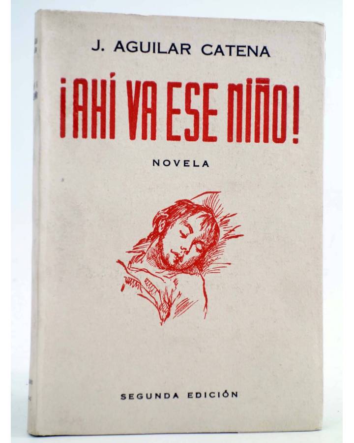 Cubierta de ¡AHÍ VA ESE NIÑO! (J. Aguilar Catena) Aguilar Catena 1942. INTONSO