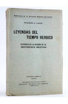 Cubierta de LEYENDAS DEL TIEMPO HEROICO (Manuel J. Calle) América Circa 1920. INTONSO