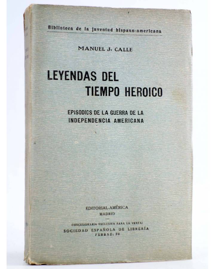 Cubierta de LEYENDAS DEL TIEMPO HEROICO (Manuel J. Calle) América Circa 1920. INTONSO
