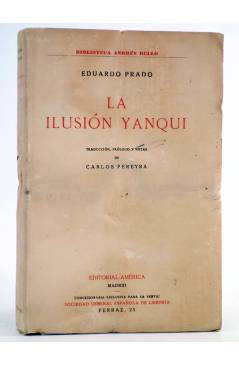 Cubierta de BIBLIOTECA ANDRÉS BELLO. LA ILUSIÓN YANQUI (Eduardo Prado) América Circa 1920. INTONSO