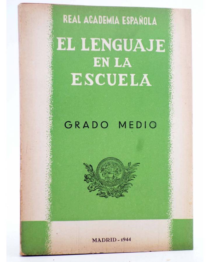 Cubierta de EL LENGUAJE EN LA ESCUELA GRADO MEDIO (Real Academia Española) Madrid 1941
