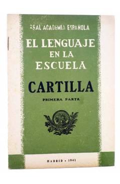 Cubierta de EL LENGUAJE EN LA ESCUELA CARTILLA PRIMERA PARTE (Real Academia Española) Madrid 1941