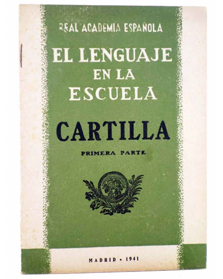 Cubierta de EL LENGUAJE EN LA ESCUELA CARTILLA PRIMERA PARTE (Real Academia Española) Madrid 1941