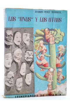 Cubierta de ITINERARIOS DE INFAMIA TOMO IV. LOS ONUS Y LOS OTROS (Joaquín Pérez Madrigal) Nos 1948