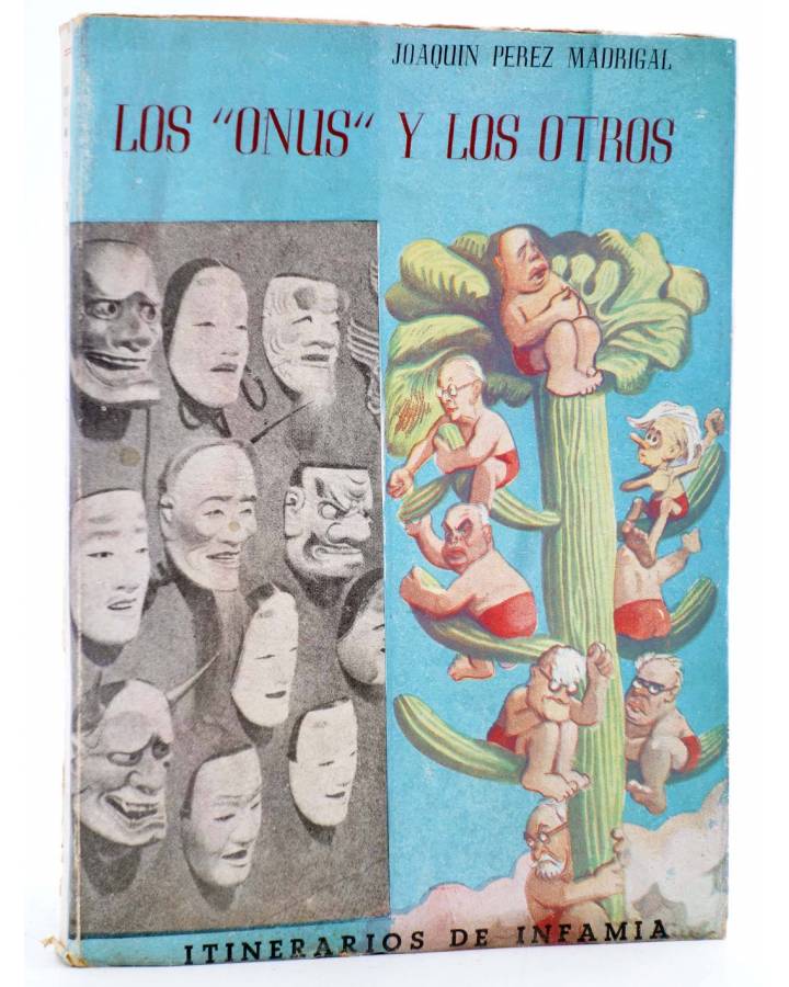 Cubierta de ITINERARIOS DE INFAMIA TOMO IV. LOS ONUS Y LOS OTROS (Joaquín Pérez Madrigal) Nos 1948