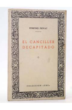 Cubierta de COLECCIÓN ENE 9. EL CANCILLER DECAPITADO (Edmond Privat) Nueva Epoca 1949