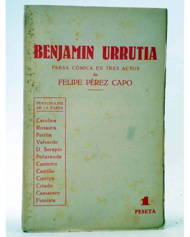Cubierta de BENJAMÍN URRUTIA. FARSA CÓMICA EN TRES ACTOS (Felipe Pérez Capo) Librería Millá Circa 1930. INTONSO