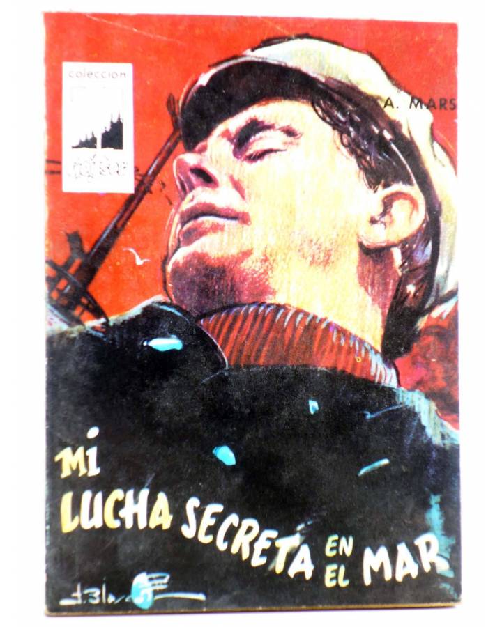 Cubierta de COLECCIÓN GÉYSER 10. MI LUCHA SECRETA EN EL MAR (A. Mars) Domingo Savio 1965. PORTADA JESUS BLASCO