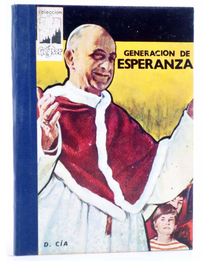 Cubierta de COLECCIÓN GÉYSER 14. GENERACIÓN DE ESPERANZA (Domingo Cía Lamana) Domingo Savio 1970. PORTADA JESUS BLASCO