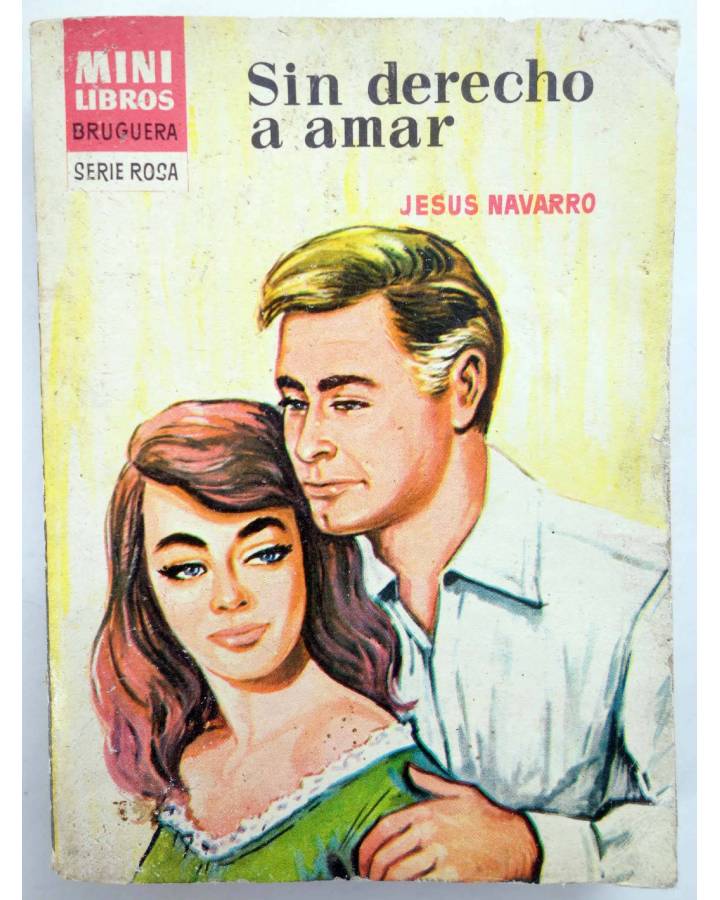 Cubierta de MINILIBROS BRUGUERA SERIE ROSA 16. SIN DERECHO A AMAR (Jesús Navarro) Bruguera Bolsilibros 1963