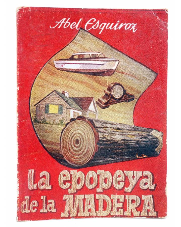 Cubierta de ENCICLOPEDIA PULGA 2. LA EPOPEYA DE LA MADERA (Abel Esquiroz) G.P. Circa 1955