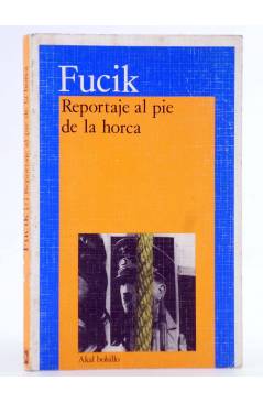 Cubierta de AKAL BOLSILLO 158. REPORTAJE AL PIE DE LA HORCA (Fucik) Akal 1985