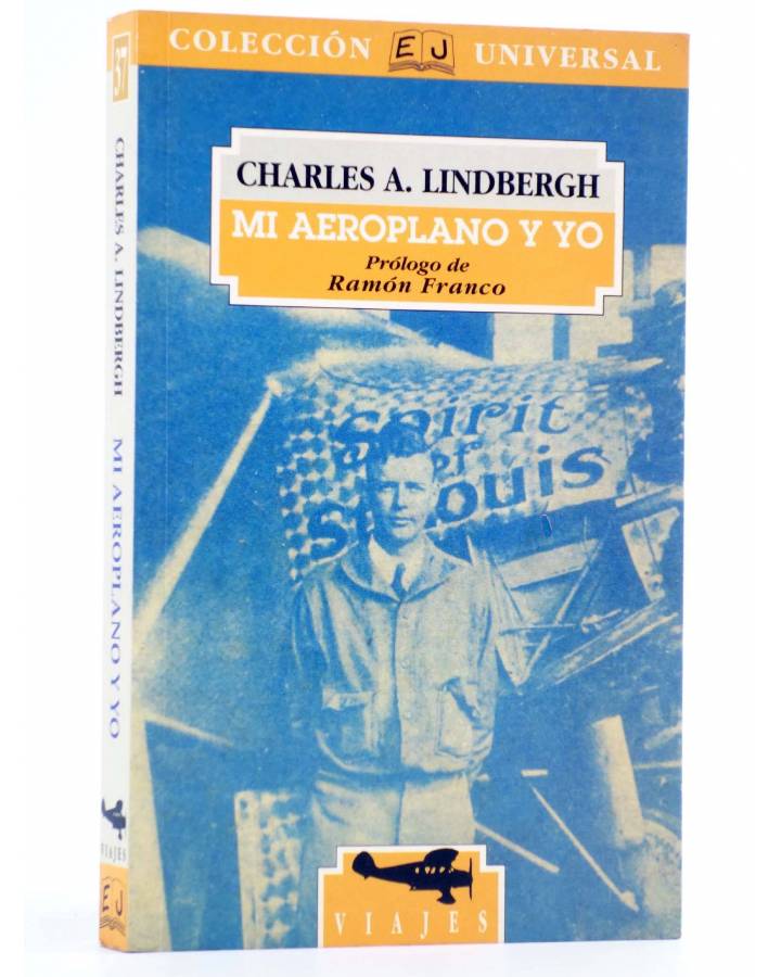 Cubierta de COL. UNIVERSAL 37. MI AEROPLANO Y YO (Charles A. Lindbergh) Juventud 1995