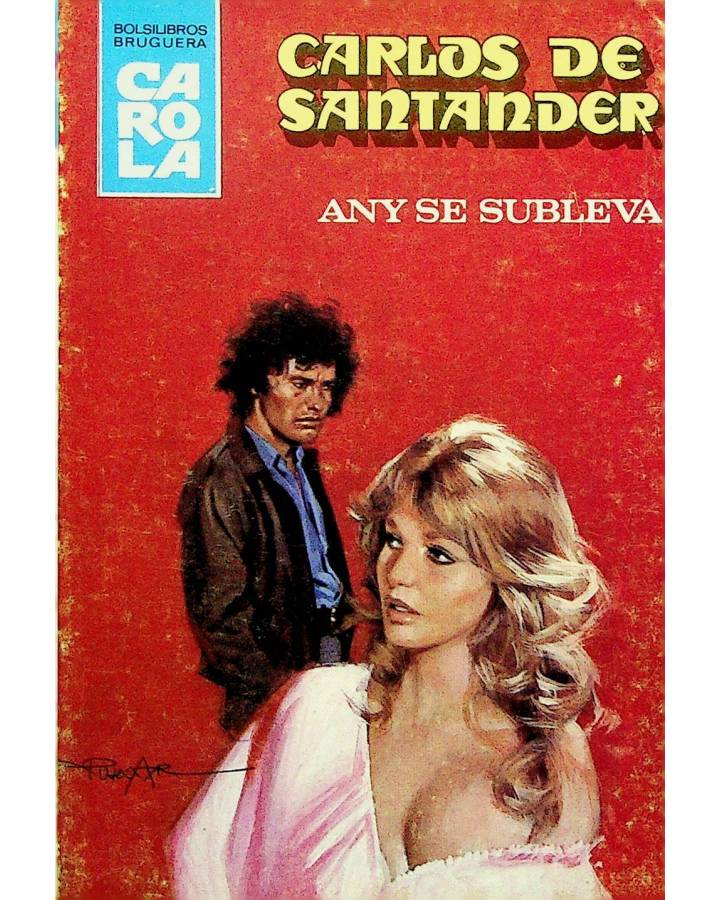 Cubierta de CAROLA 834. ANY SE SUBLEVA (Carlos De Santader) Bruguera Bolsilibros 1982