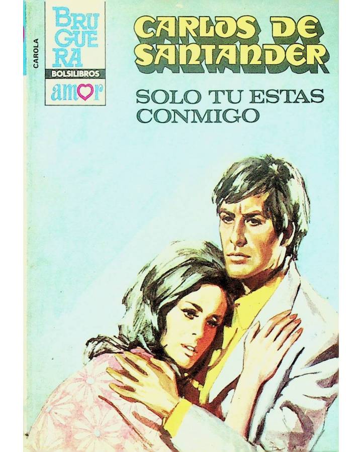 Cubierta de CAROLA 890. SÓLO TÚ ESTÁS CONMIGO (Carlos De Santader) Bruguera Bolsilibros 1983