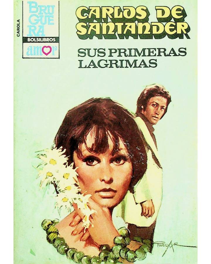 Cubierta de CAROLA 895. SUS PRIMERAS LÁGRIMAS (Carlos De Santader) Bruguera Bolsilibros 1983
