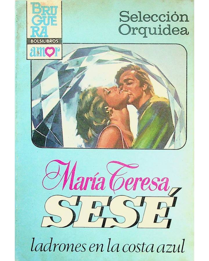 Cubierta de SELECCIÓN ORQUIDEA 1. LADRONES EN LA COSTA AZUL (María Teresa Sesé) Bruguera Bolsilibros 1983