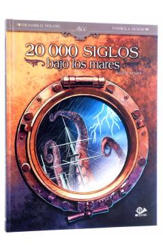 Cubierta de 20000 SIGLOS BAJO LOS MARES -1800-. ED. INTEGRAL (Richard D. Nolane / Patrick A. Dumas) 001 Eds 2015