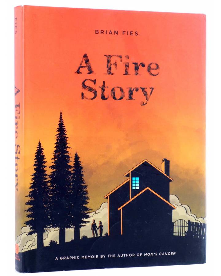 Cubierta de A FIRE STORY: A GRAPHIC MEMOIR HC (Brian Fies) Abrams 2019. EN INGLÉS