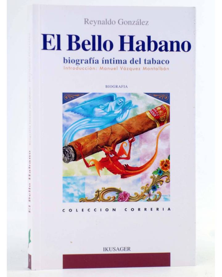 Cubierta de COL. CORRERIA 8. EL BELLO HABANO. BIOGRAFÍA ÍNTIMA DEL TABACO (Reynaldo González) Ikusager 1998