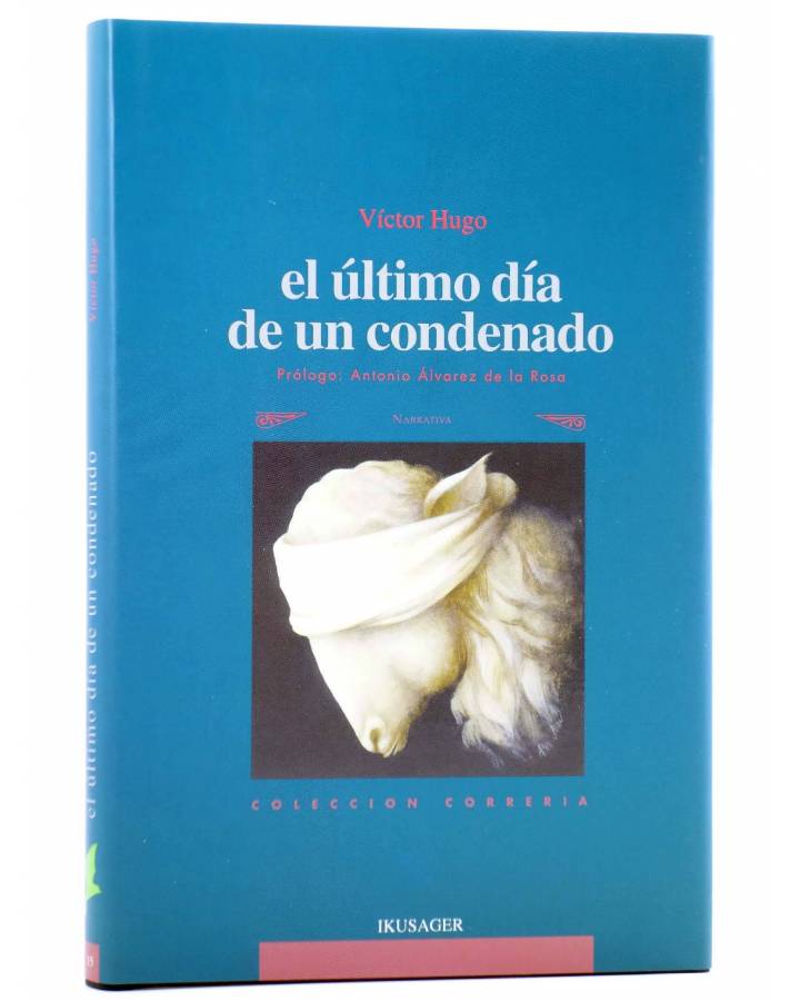 Cubierta de COL. CORRERIA 15. EL ÚLTIMO DÍA DE UN CONDENADO (Victor Hugo) Ikusager 2002