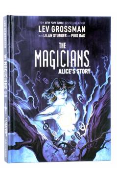 Cubierta de THE MAGICIANS HC. ALICE'S STORY (Grossman / Sturges / Bak) Archaia 2019. EN INGLÉS