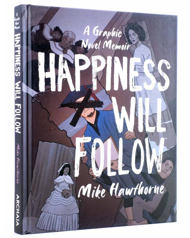 Cubierta de HAPPINESS WILL FOLLOW HC (Mike Hawthorne) Archaia 2020. EN INGLÉS