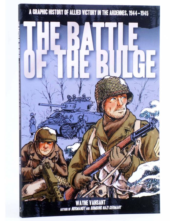 Cubierta de THE BATTLE OF THE BULGE: A GRAPHIC HISTORY OF ALLIED VICTORY IN THE ARDENNES 1944-1945 GN (Wayne Vansant) 20