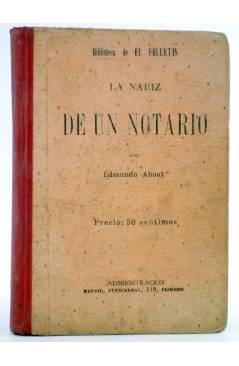 Cubierta de BIBLIOTECA DE EL FOLLETÍN. LA NARIZ DE UN NOTARIO (Edmundo About) El Folletín 1893