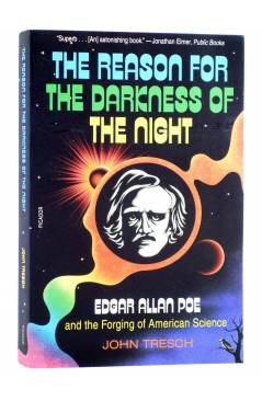 Cubierta de THE REASON FOR THE DARKNESS OF THE NIGHT: EDGAR ALLAN POE AND THE FORGING OF AMERICANIENCE SC (John Tresch) 