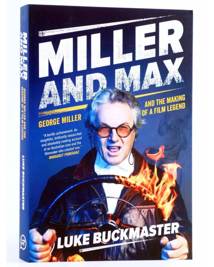 Cubierta de MILLER AND MAX: GEORGE MILLER AND THE MAKING OF A FILM LEGEND SC (Luke Buckmaster) Hardie Grant 2017. EN ING