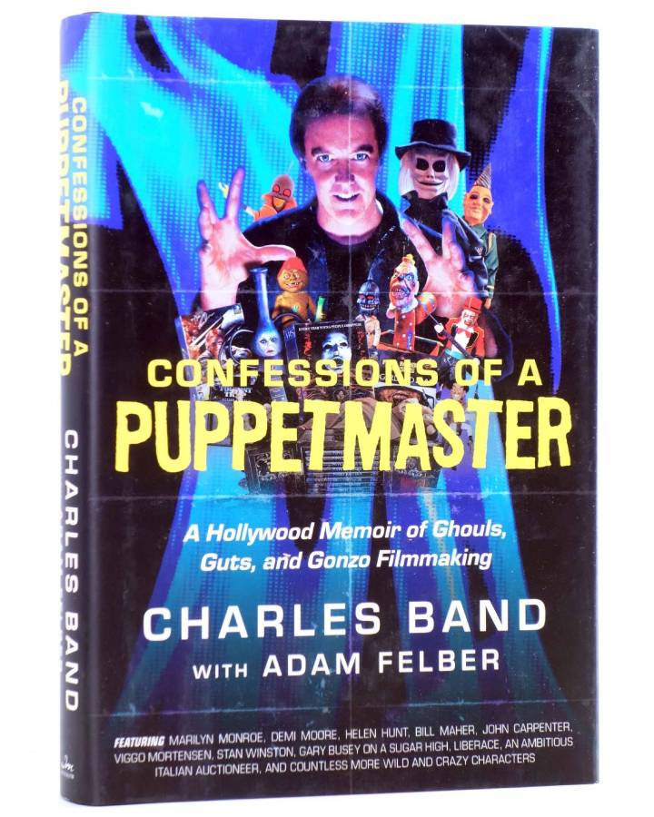 Cubierta de CONFESSIONS OF A PUPPETMASTER: A HOLLYWOOD MEMOIR OF GHOULS GUTS AND GONZO FILMMAKING HC (Charles Band) 2021