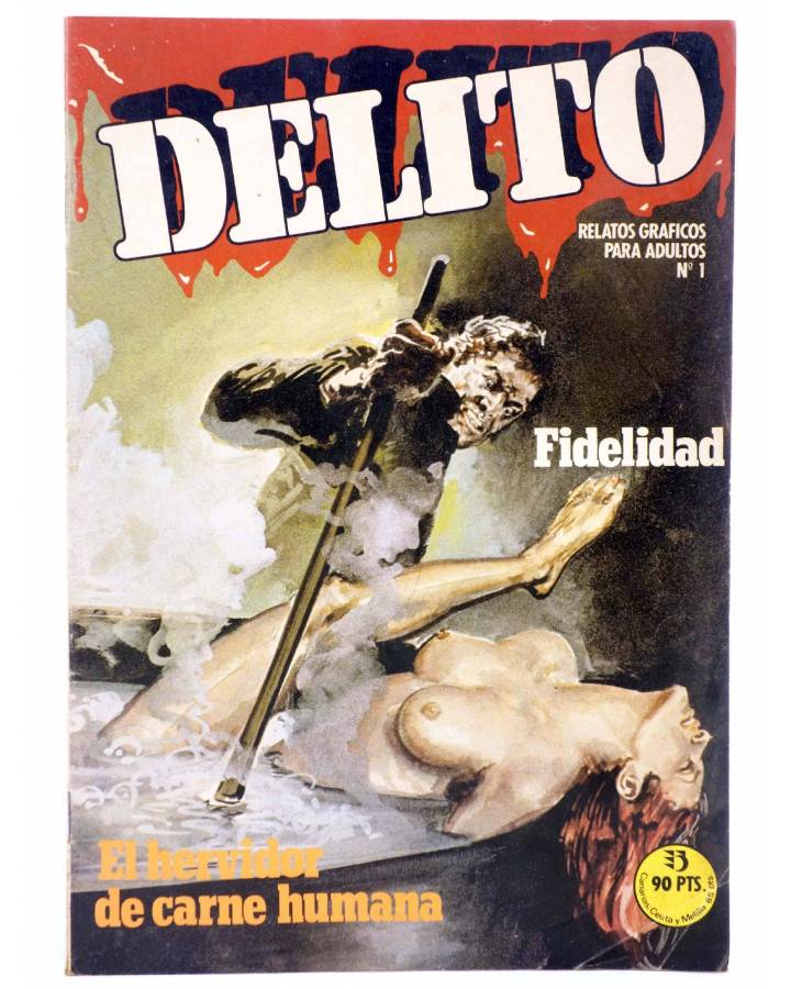 Cubierta de DELITO. RELATOS GRAFICOS PARA ADULTOS 1. FIDELIDAD / EL HERVIDOR DE CARNE HUMANA. Zinco 1988