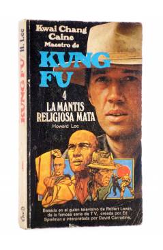 Cubierta de KUNG-FU 4. LA MANTIS RELIGIOSA MATA (H. Lee) Grijalbo 1974