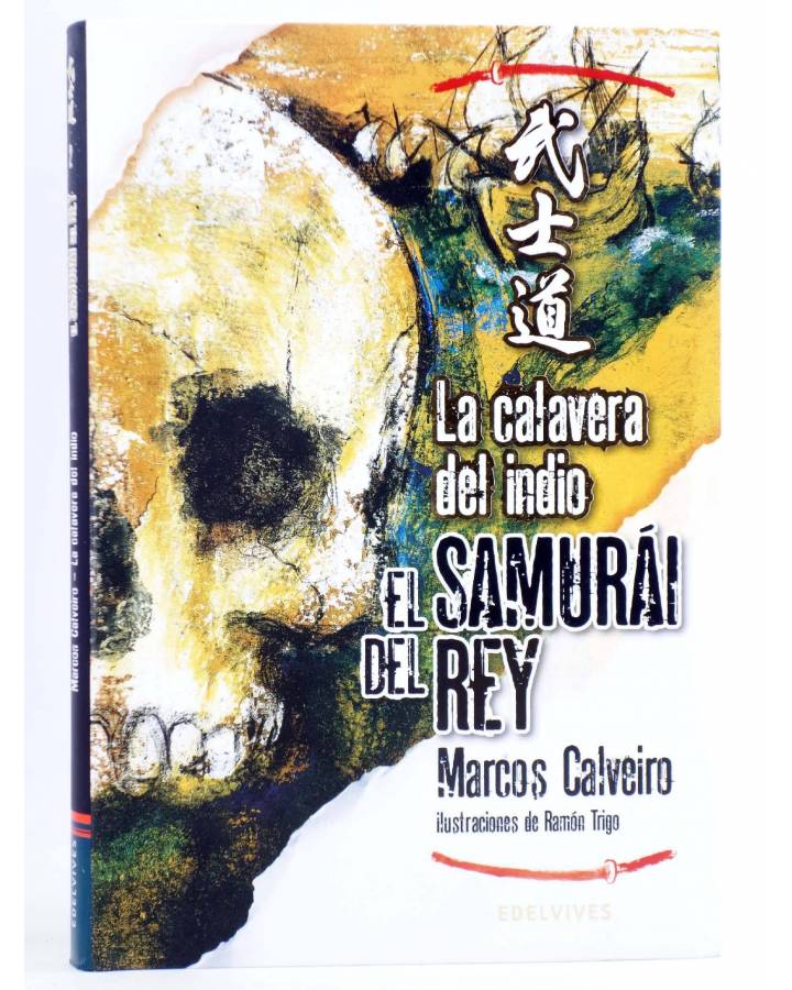 Cubierta de EL SAMURAI DEL REY 2. LA CALAVERA DEL INDIO (Marcos Calveiro / Ramón Trigo) Edelvives 2011