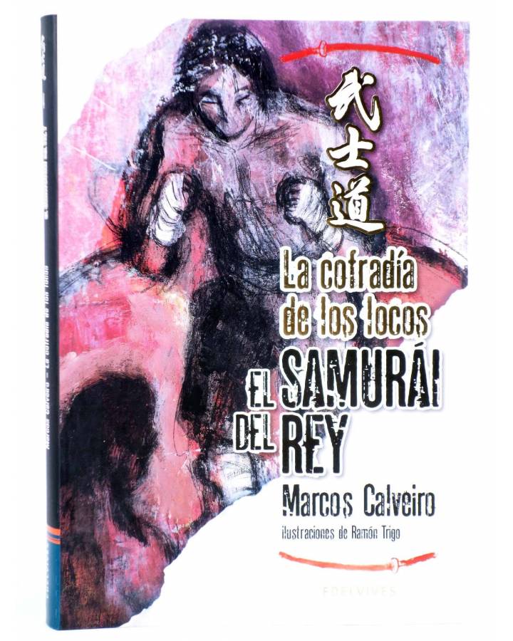 Cubierta de EL SAMURAI DEL REY 4. LA COFRADÍA DE LOS LOCOS (Marcos Calveiro / Ramón Trigo) Edelvives 2011