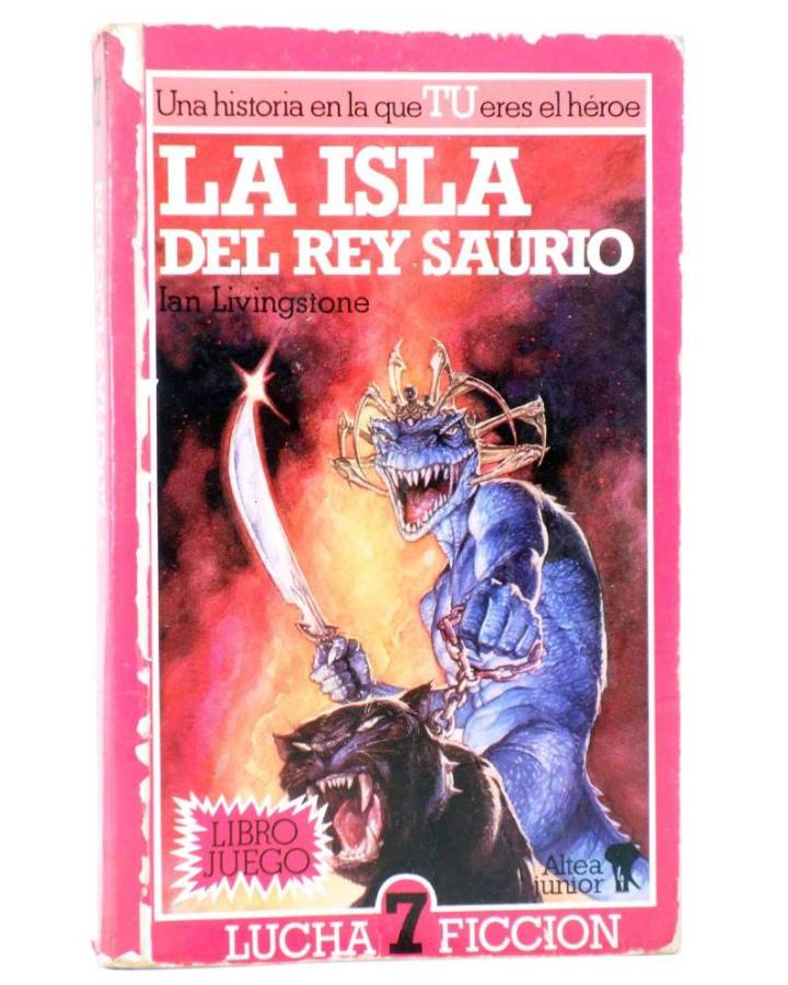 Cubierta de LUCHA FICCIÓN 7. LA ISLA DEL REY SAURIO. LIBROJUEGO (Ian Livingstone) Altea 1985