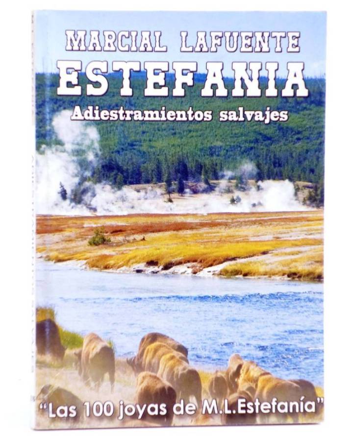 Cubierta de LAS 100 JOYAS DE M.L. ESTEFANÍA. SERIE INDIOS 216. ADIESTRAMIENTOS SALVAJES (M.L. Estefanía) Debuks 2016