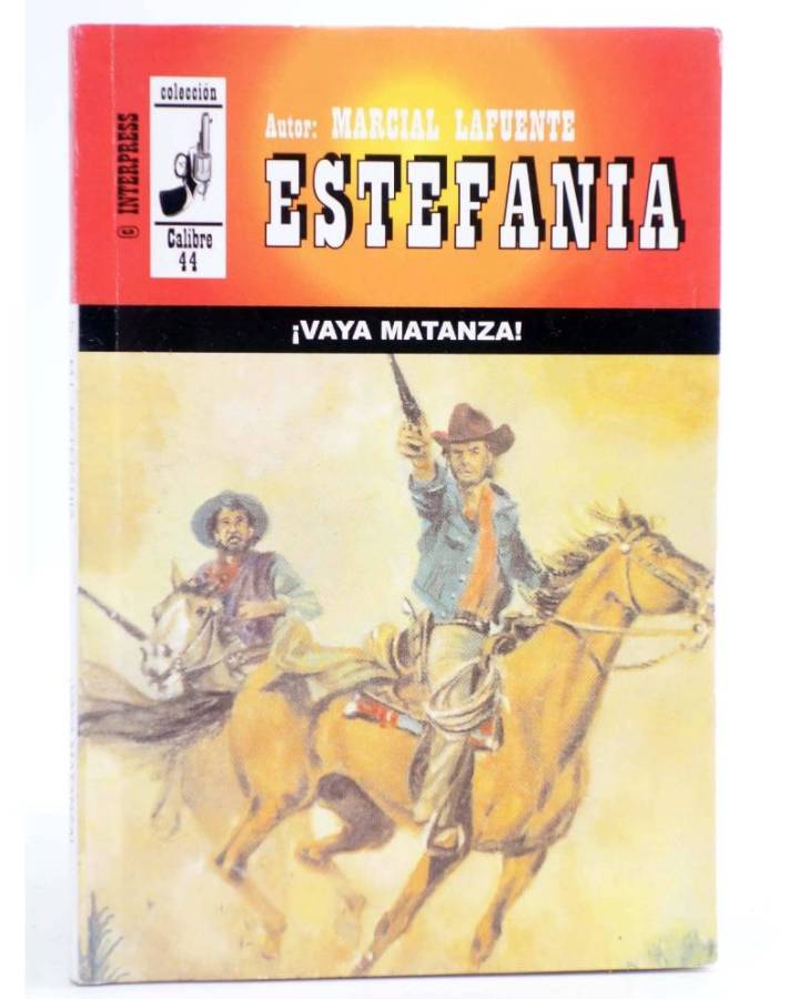 Cubierta de CALIBRE 44 527. ¡VAYA MATANZA! (M.L. Estefanía) Interpress 2009