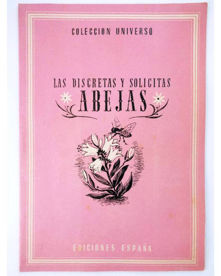 Cubierta de COL UNIVERSO VOL. II:CURIOSIDADES DE LA NATURALEZA 5. LAS DISCRETAS Y SOLÍCITAS ABEJAS. España Circa 1950