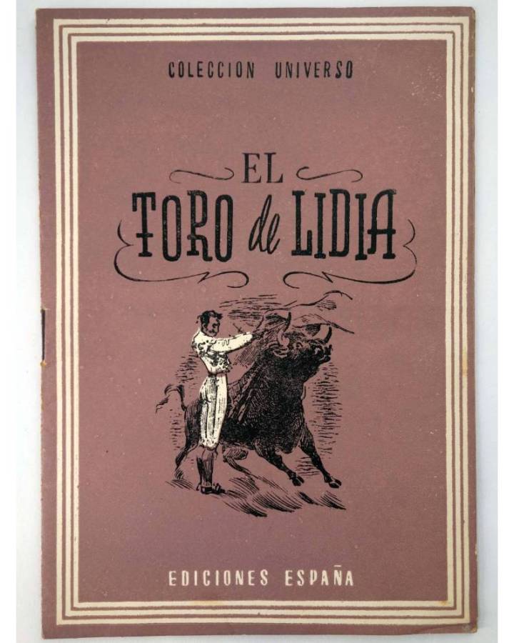 Cubierta de COL UNIVERSO VOL. II:CURIOSIDADES DE LA NATURALEZA 11. EL TORO DE LIDIA. España Circa 1950