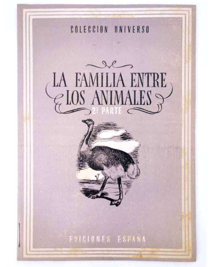 Cubierta de COL UNIVERSO VOL. II:CURIOSIDADES DE LA NATURALEZA 18. LA FAMILIA ENTRE LOS ANIMALES II. España Circa 1950