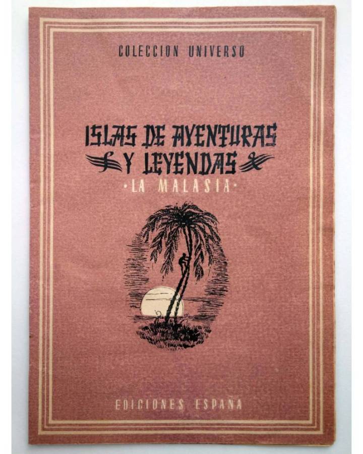 Cubierta de COL UNIVERSO VOL. III: LOS PAÍSES EXÓTICOS 5. ISLAS DE AVENTURAS Y LEYENDAS: LA MALASIA. España Circa 1950