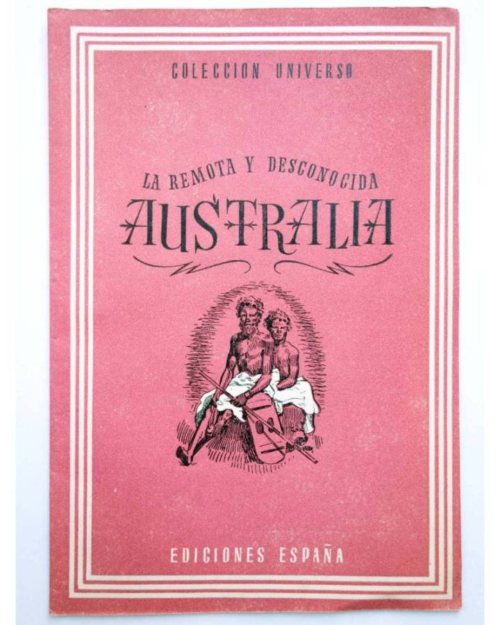 Cubierta de COL UNIVERSO VOL. III: LOS PAÍSES EXÓTICOS 6. LA REMOTA Y DESCONOCIDA AUSTRALIA. España Circa 1950