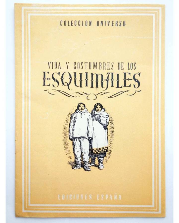 Cubierta de COL UNIVERSO VOL. III: LOS PAÍSES EXÓTICOS 7. VIDA Y COSTUMBRES DE LOS ESQUIMALES. España Circa 1950