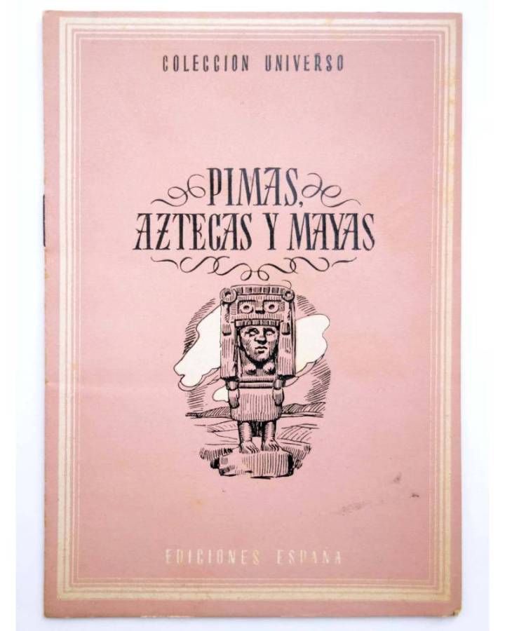 Cubierta de COL UNIVERSO VOL. III: LOS PAÍSES EXÓTICOS 20. PIMAS AZTECAS Y MAYAS. España Circa 1950