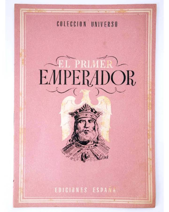 Cubierta de COL UNIVERSO VOL. IX: ANÉCDOTAS DE LA HISTORIA DE ESPAÑA 8. EL PRIMER EMPERADOR. España Circa 1950