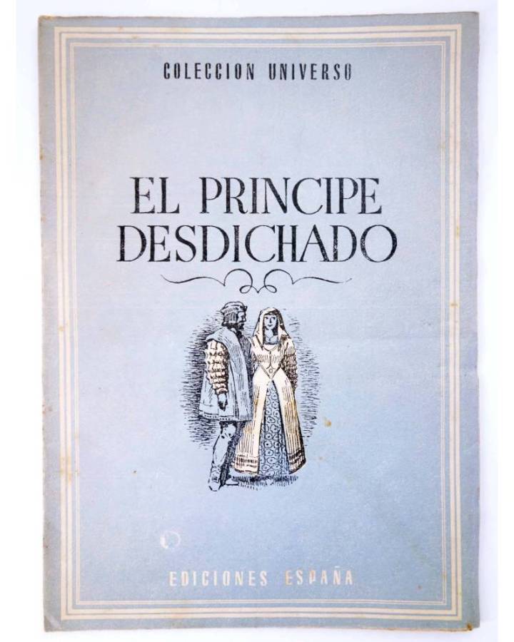 Cubierta de COL UNIVERSO VOL. IX: ANÉCDOTAS DE LA HISTORIA DE ESPAÑA 11. EL PRÍNCIPE DESDICHADO. España Circa 1950