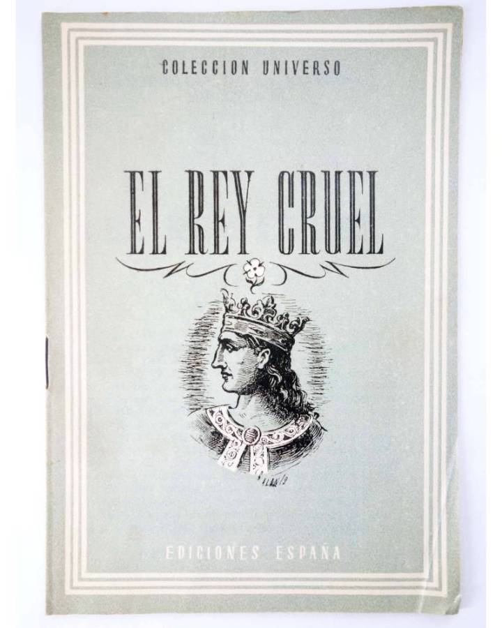 Cubierta de COL UNIVERSO VOL. IX: ANÉCDOTAS DE LA HISTORIA DE ESPAÑA 14. EL REY CRUEL. España Circa 1950